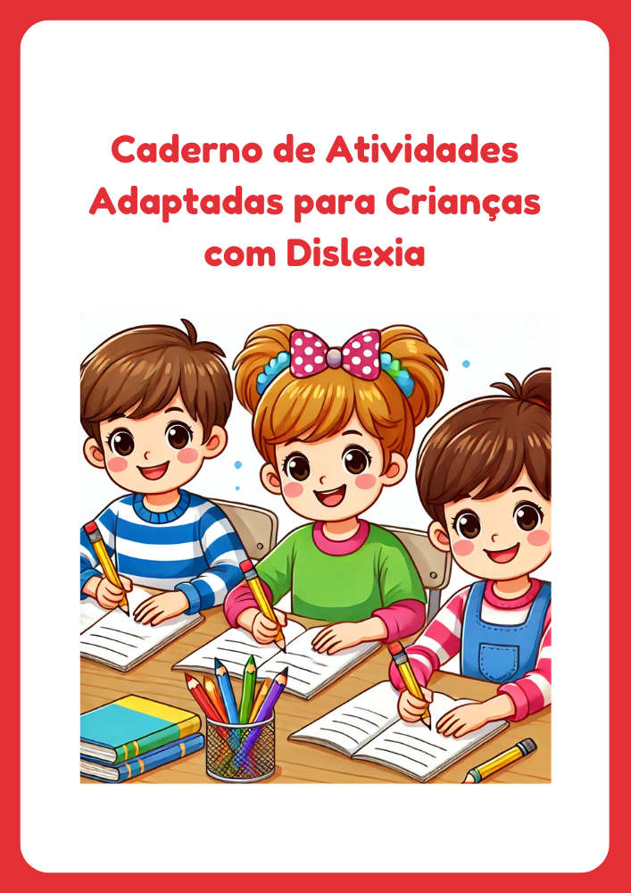 Cópia de Caderno de Atividades Adaptadas para Crianças com Dislexia (1)